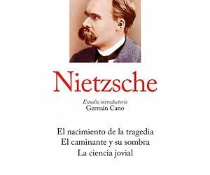 Nietzsche I. El nacimiento de la tragediaEl caminante y su sombraLa ciencia jovial Nietzsche I. El nacimiento de la tragediaEl caminante y su sombraLa ciencia jovial