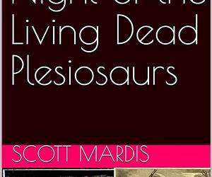 Night of the Living Dead Plesiosaurs Night of the Living Dead Plesiosaurs