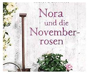 Nora und die Novemberrosen Nora und die Novemberrosen