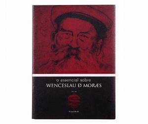 O Essencial Sobre Wenceslau De Moraes O Essencial Sobre Wenceslau De Moraes