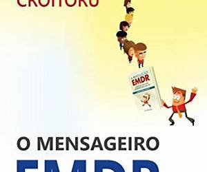 O Mensageiro EMDR: Desenvolva sua prática clínica baseada em Terapia EMDR com paz de espírito (Portuguese Edition) O Mensageiro EMDR: Desenvolva sua prática clínica baseada em Terapia EMDR com paz de espírito (Portuguese Edition)