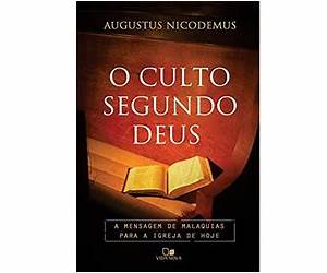 O culto segundo Deus: A mensagem de Malaquias para a igreja de hoje (Portuguese Edition)