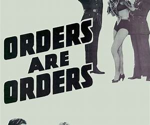 ORDERS are ORDERS ORDERS are ORDERS