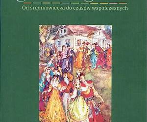 Obyczaje w Polsce. Od średniowiecza do czasów współczesnych