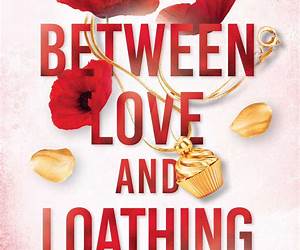 Of Love and Loathing Of Love and Loathing