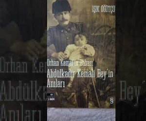 Orhan Kemal'in Babası Abdülkadir Kemali'nin Anıları