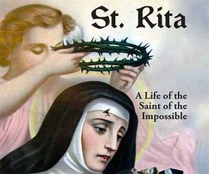 Our Own St. Rita: A Life of the Saint of the Impossible Our Own St. Rita: A Life of the Saint of the Impossible