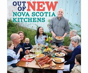 Out of New Nova Scotia Kitchens: Best-loved East Coast Dishes for Today