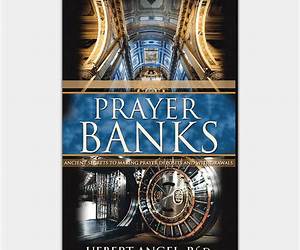PRAYER BANKS: ANCIENT SECRETS TO MAKING PRAYER DEPOSITS AND WITHDRAWALS PRAYER BANKS: ANCIENT SECRETS TO MAKING PRAYER DEPOSITS AND WITHDRAWALS