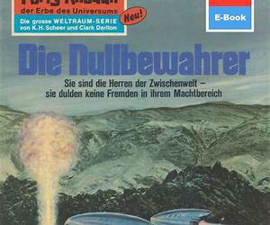 Perry Rhodan 729: Die Nullbewahrer: Perry Rhodan-Zyklus \ Perry Rhodan 729: Die Nullbewahrer: Perry Rhodan-Zyklus \