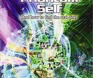 Phantom Self (And How to Find the Real One)