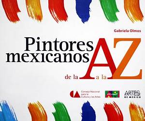 Pintores mexicanos de la A a la Z / Mexican Painters from A to Z (Libros Del Alba) (Spanish Edition)