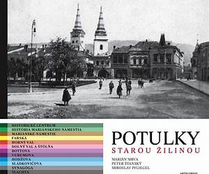 Potulky starou Žilinou Potulky starou Žilinou
