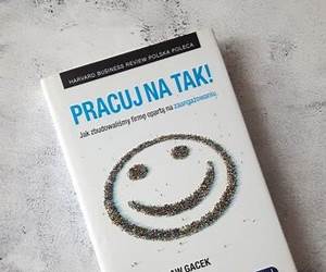 Pracuj na tak! Jak zbudowaliśmy firmę opartą na zaangażowaniu Pracuj na tak! Jak zbudowaliśmy firmę opartą na zaangażowaniu