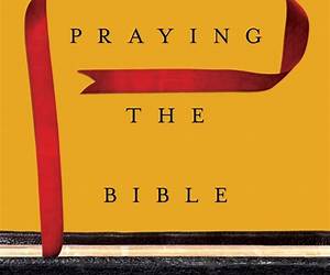 Praying Through the Bible (Vol 1): Genesis-Joshua Praying Through the Bible (Vol 1): Genesis-Joshua