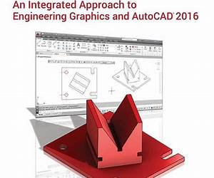 Principles and Practice An Integrated Approach to Engineering Graphics and AutoCAD 2016