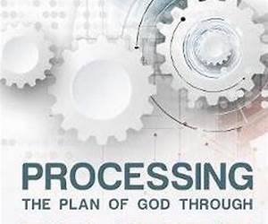 Processing the Plan of God Through Prayer Processing the Plan of God Through Prayer