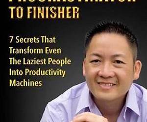 Procrastinator To Finisher: 7 Secrets That Transform Even the Laziest People into Productivity Machines Procrastinator To Finisher: 7 Secrets That Transform Even the Laziest People into Productivity Machines