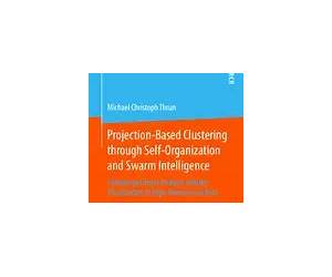 Projection-Based Clustering through Self-Organization and Swarm Intelligence