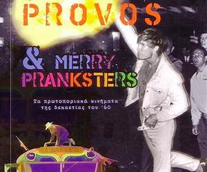 Provos \u0026 Merry Pranksters Provos \u0026 Merry Pranksters