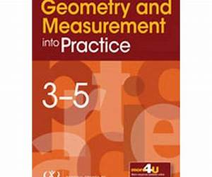 Putting Essential Understanding of Geometry and Measurement Into Practice in Grades 3–5 Putting Essential Understanding of Geometry and Measurement Into Practice in Grades 3–5