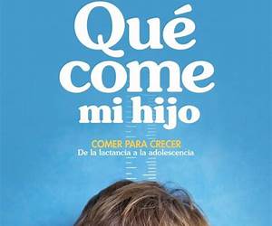Qué come mi hijo: Comer para crecer. De la lactancia a la adolescencia (Spanish Edition)