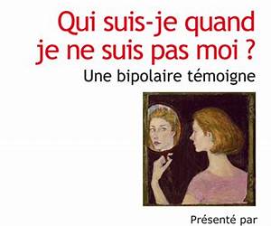 Qui suis-je quand je ne suis pas moi ?: Une bipolaire témoigne (OJ.PSYCHOLOGIE) Qui suis-je quand je ne suis pas moi ?: Une bipolaire témoigne (OJ.PSYCHOLOGIE)