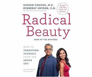 Radical Beauty: How to Transform Yourself from the Inside Out Radical Beauty: How to Transform Yourself from the Inside Out