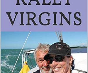 Rally Virgins: A true life story of our first sailing adventure Rally Virgins: A true life story of our first sailing adventure