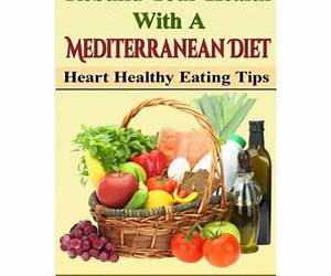 Rebuild Your Health with a Mediterranean DietHeart Healthy Eating Tips Rebuild Your Health with a Mediterranean DietHeart Healthy Eating Tips