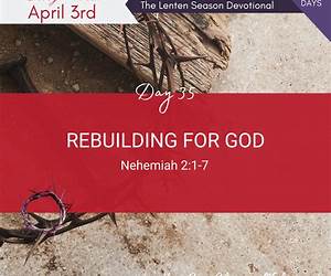 Rebuilding For God: Lessons from Ezra and Nehemiah Rebuilding For God: Lessons from Ezra and Nehemiah