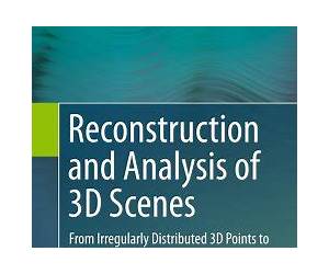 Reconstruction and Analysis of 3D Scenes: From Irregularly Distributed 3D Points to Object Classes Reconstruction and Analysis of 3D Scenes: From Irregularly Distributed 3D Points to Object Classes