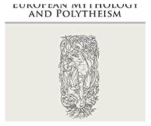 Reflections on European Mythology and Polytheism