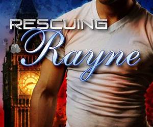 Rescuing Rayne (Delta Force Heroes, #1) Rescuing Rayne (Delta Force Heroes, #1)