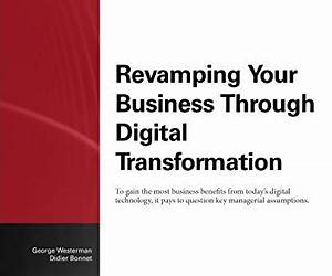 Revamping Your Business Through Digital TransformationJournal Article Revamping Your Business Through Digital TransformationJournal Article