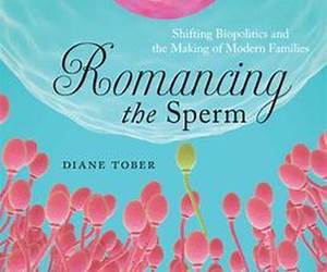 Romancing the Sperm: Shifting Biopolitics and the Making of Modern Families