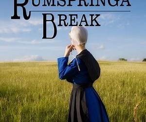 Rumspringa Break Rumspringa Break