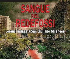 Sangue nel Redefossi: Lorenzi indaga a San Giuliano Milanese (Italian Edition)