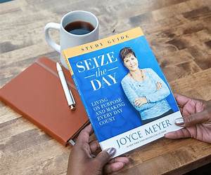 Seize the Day Study Guide: Living on Purpose and Making Every Day Count Seize the Day Study Guide: Living on Purpose and Making Every Day Count