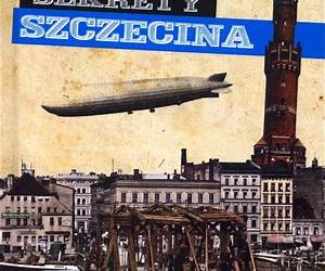 Sekrety Szczecina Sekrety Szczecina