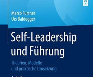 Self-Leadership und Führung: Theorien, Modelle und praktische Umsetzung (German Edition)