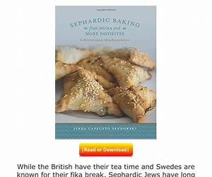Sephardic Baking from Nona and More Favorites: A Collection of Recipes For Baking Desayuno And More Sephardic Baking from Nona and More Favorites: A Collection of Recipes For Baking Desayuno And More