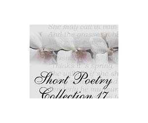 Short Poetry Collection 017 Short Poetry Collection 017