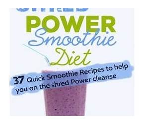 Shred Power Smoothie Diet:37 Quick Smoothie Recipes to Help you on the Shred Power Cleanse Shred Power Smoothie Diet:37 Quick Smoothie Recipes to Help you on the Shred Power Cleanse