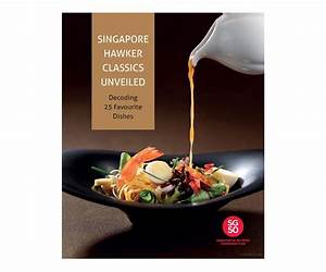 Singapore Hawker Classics Unveiled: Decoding 25 Favourite Dishes
