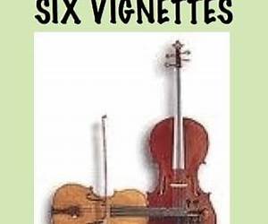 Six Vignettes for Viola \u0026 Cello Six Vignettes for Viola \u0026 Cello