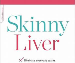 Skinny Liver: A Proven Program to Prevent and Reverse the New Silent Epidemic-Fatty Liver Disease Skinny Liver: A Proven Program to Prevent and Reverse the New Silent Epidemic-Fatty Liver Disease