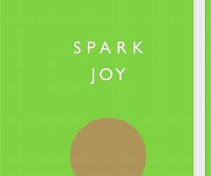 Spark Joy: An Illustrated Master Class on the Art of Organizing and Tidying Up by Marie Kondo | Summary \u0026 Highlights Spark Joy: An Illustrated Master Class on the Art of Organizing and Tidying Up by Marie Kondo | Summary \u0026 Highlights