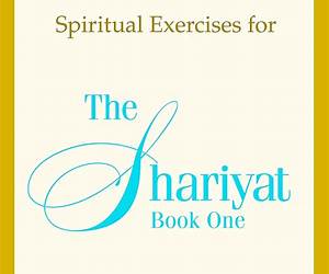 Spiritual Exercises for the Shariyat, Book One
