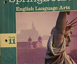SpringBoard English Language Arts Grade 11 Consumable Student Edition 2014 CollegeBoard SpringBoard English Language Arts Grade 11 Consumable Student Edition 2014 CollegeBoard